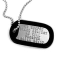 Nothing Formed Against Me Dog Tag